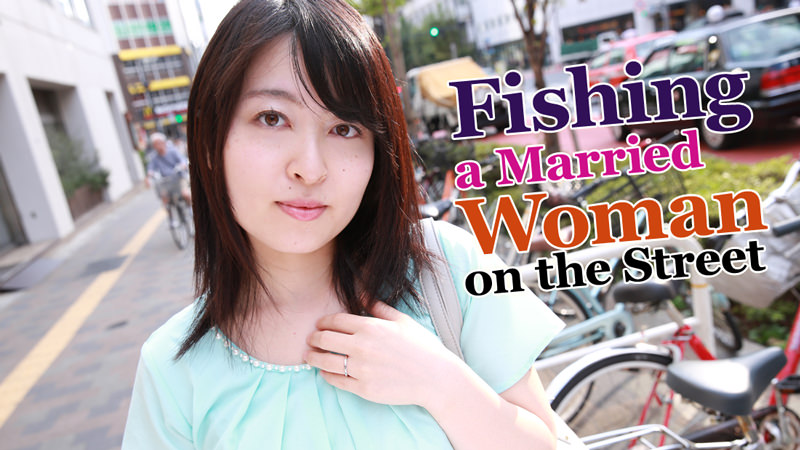 HEY-0744 jav hd porn Fishing a Married Woman on the Street – Kaoru Miyashiro