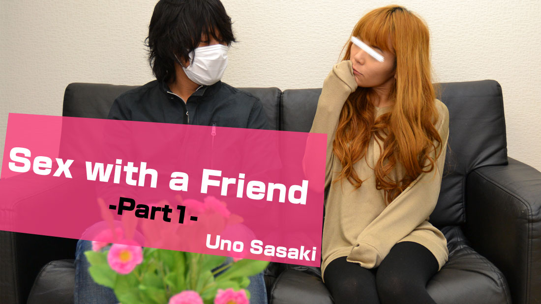 HEY-1091 japanese sex videos Sex with a Friend -Part1- &#8211; Uno Sasaki