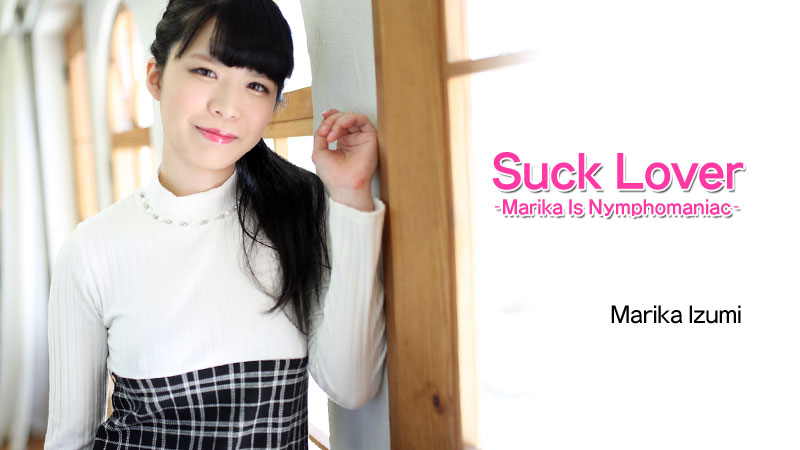 HEY-1977 free asian porn Suck Lover -Marika Is Nymphomaniac- &#8211; Marika Izumi