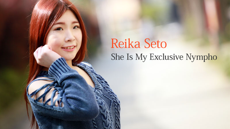 HEY-2011 watch jav She Is My Exclusive Nympho &#8211; Reika Seto