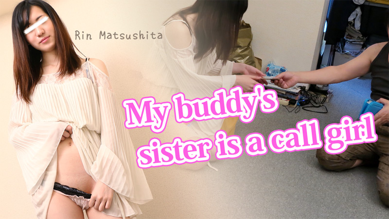 My Buddy's Sister Is a Call Girl - Rin Matsushita
