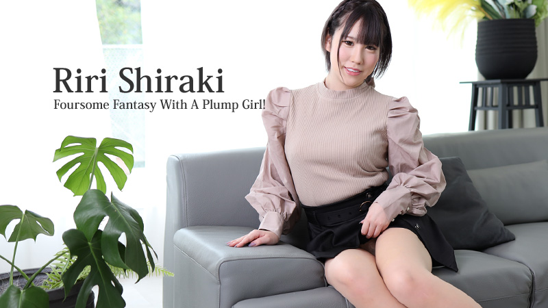 Foursome Fantasy with a Plump Girl! - Riri Shiraki