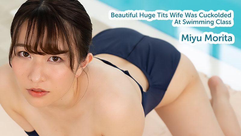 HEY-2676 free streaming porn Beautiful Huge Tits Wife Was Cuckolded At Swimming Class
&#8211; Miyu Morita