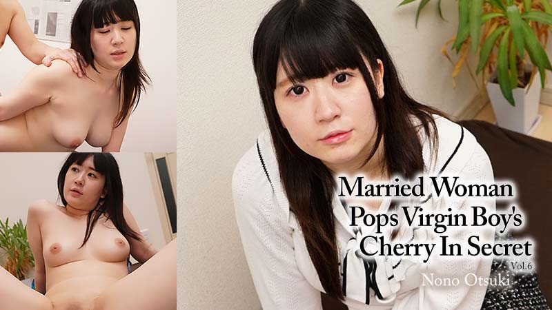 HEY-2697  Married Woman Pops Virgin Boy&#8217;s Cherry In Secret Vol.6
&#8211; Nono Otsuki