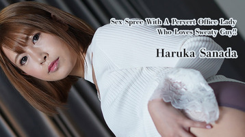 Sex Spree With A Pervert Office Lady Who Loves Sweaty Guy!! – Haruka Sanada – HEYZO – 2022-08-13 JAV Movie