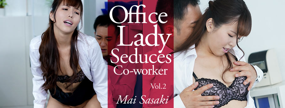 Office Lady Seduces Co-worker Vol.2 - Mai Sasaki