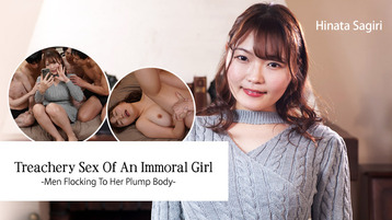 Treachery Sex Of An Immoral Girl -Men Flocking To Her Plump Body- – Hinata Sagiri – HEYZO – 2023-05-30 JAV Movie