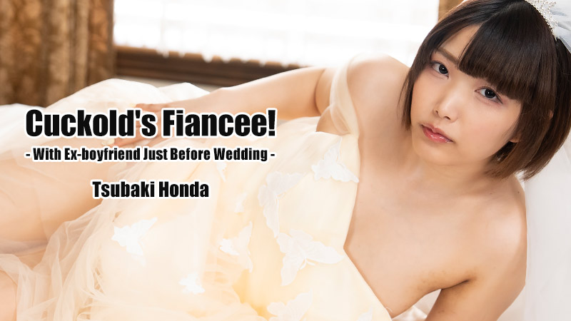 Cuckold's Fiancee! -With Ex-Boyfriend Just Before Wedding- - Tsubaki Honda