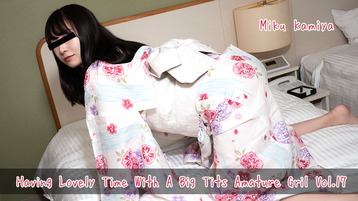 Having Lovely Time With A Big Tits Amature Gril Vol.17 – Miku Kamiya – HEYZO – 2026-06-21 JAV Movie